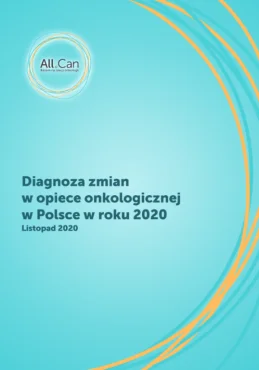 Raport „Diagnoza zmian w opiece onkologicznej 2020”
